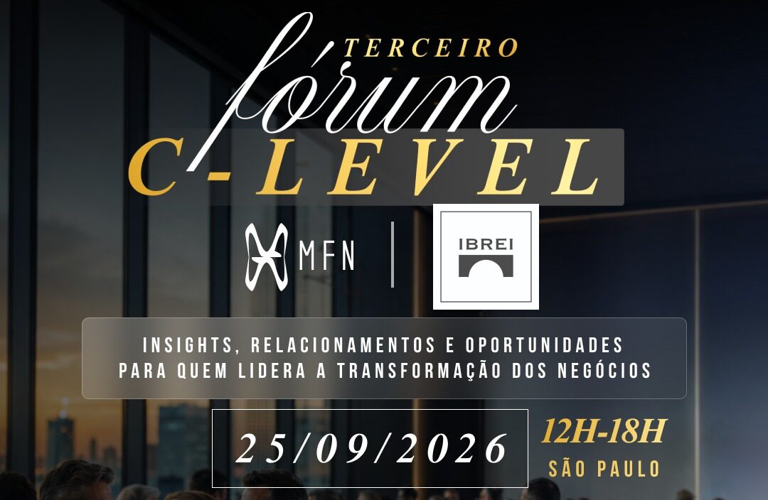 Fórum C-Level MFN & IBREI 2026 promete reunir as principais lideranças empresariais do país em um dos encontros mais estratégicos do ano