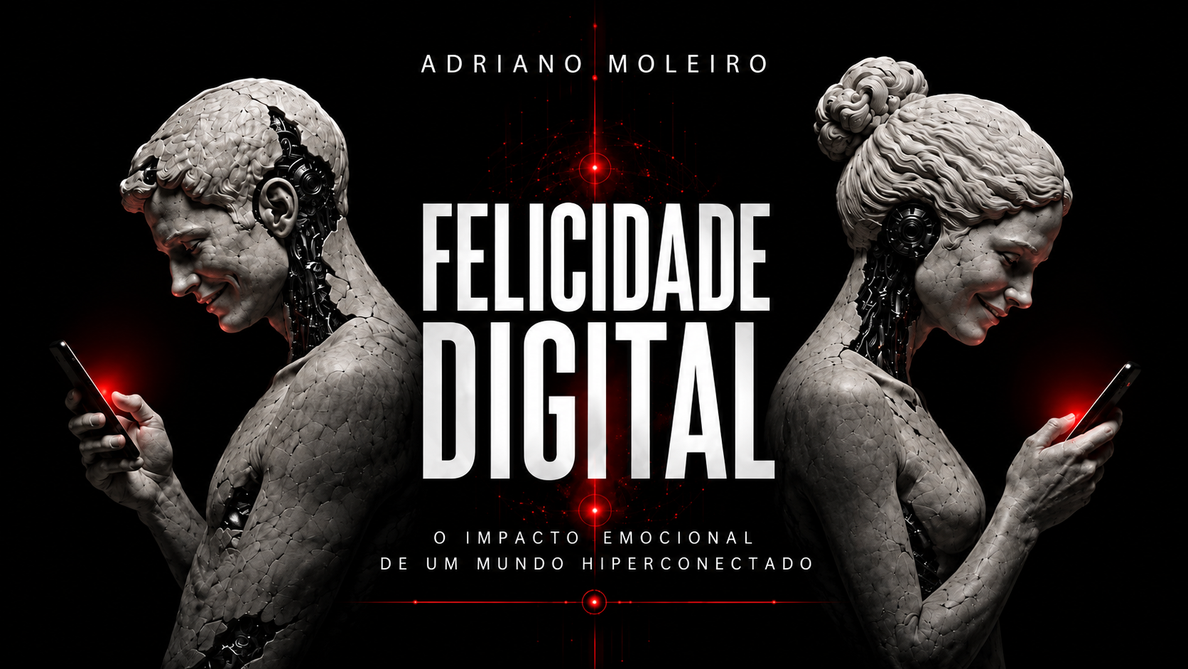 Adriano Moleiro lança o livro “Felicidade Digital” e provoca reflexão sobre os impactos emocionais de um mundo hiperconectado.