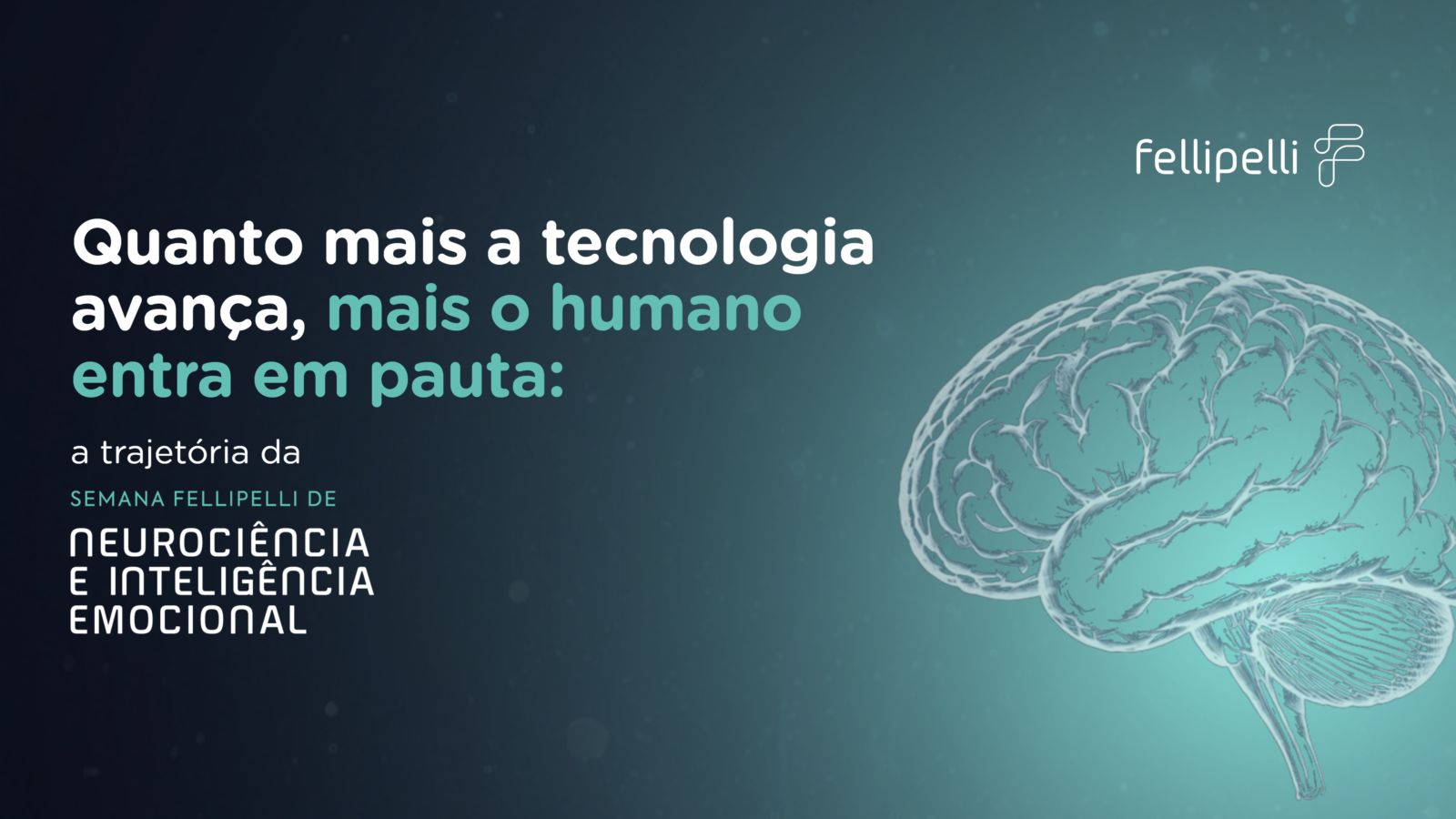 Quanto mais a tecnologia avança, mais o humano entra em pauta: a trajetória da Semana Fellipelli de Neurociência e Inteligência Emocional 